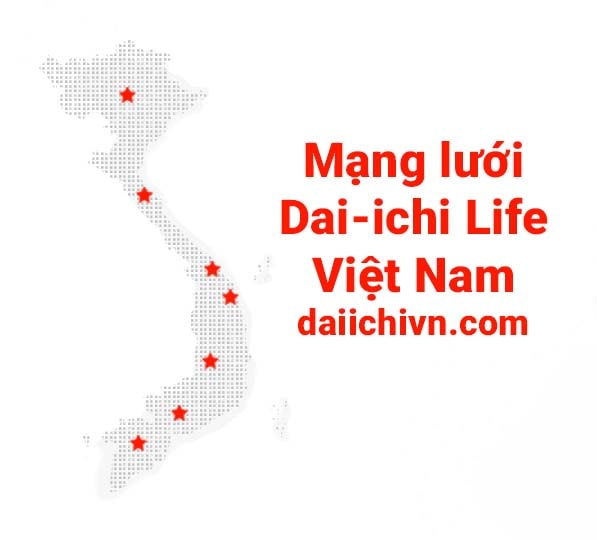 Mạng lưới văn phòng, đại lý Dai-ichi Life Việt Nam
