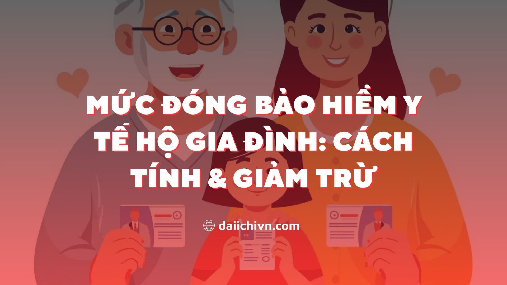 Mức đóng bảo hiểm y tế hộ gia đình: cách tính & giảm trừ