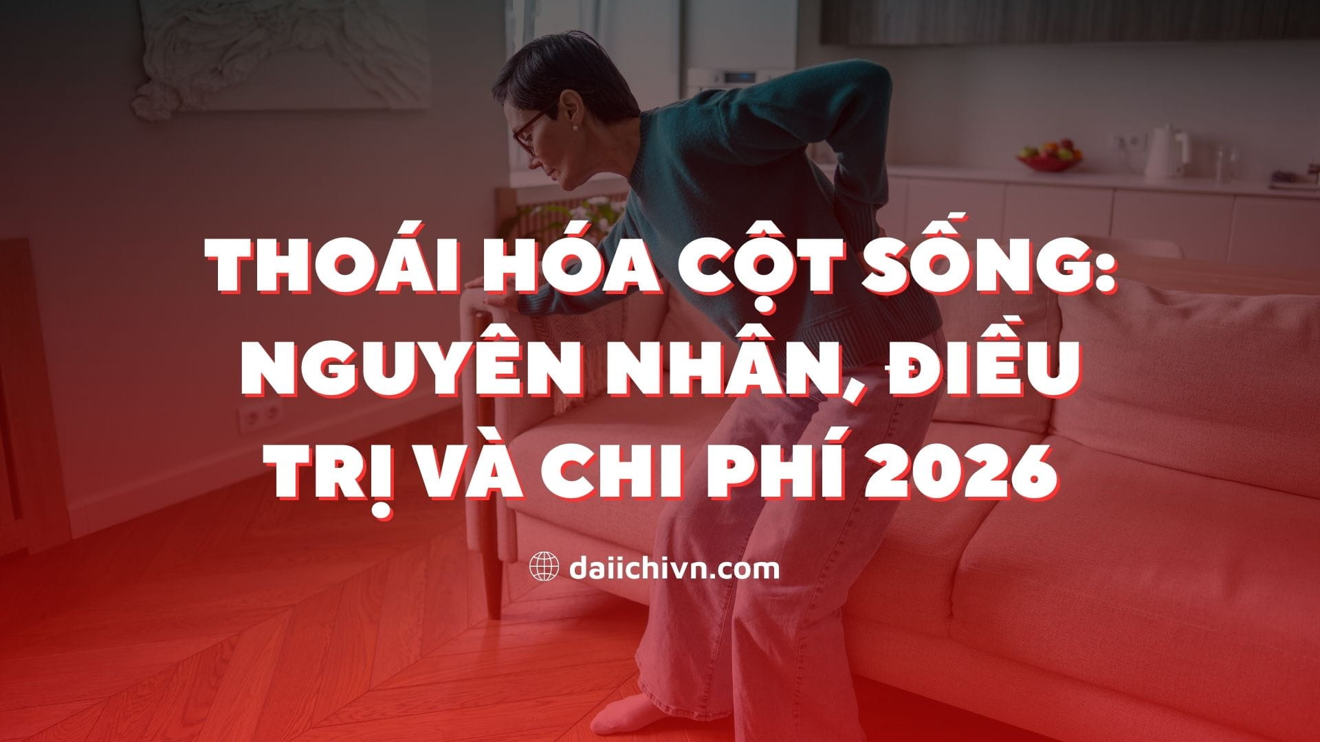 Thoái Hóa Cột Sống: Nguyên Nhân, Điều Trị và Chi Phí 2026